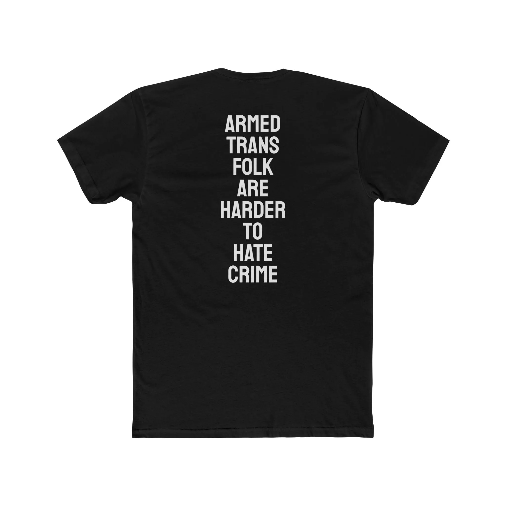 Armed Trans Folk Are Harder To Hate Crime - Unisex Cotton Crew Tee