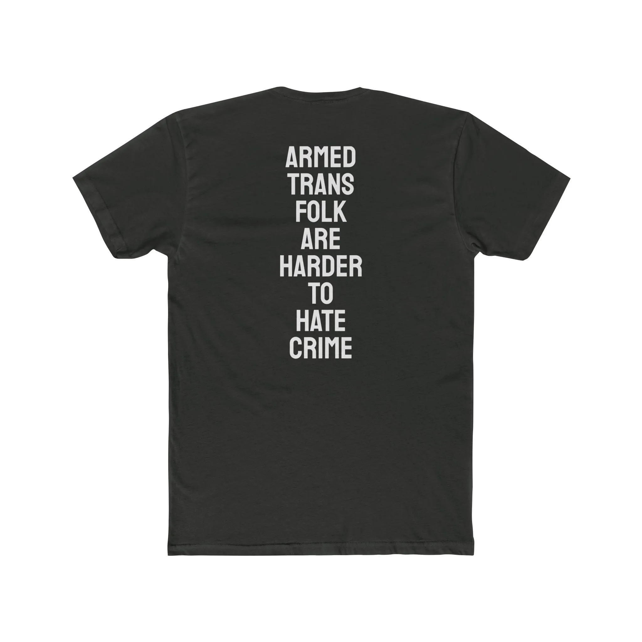 Armed Trans Folk Are Harder To Hate Crime - Unisex Cotton Crew Tee
