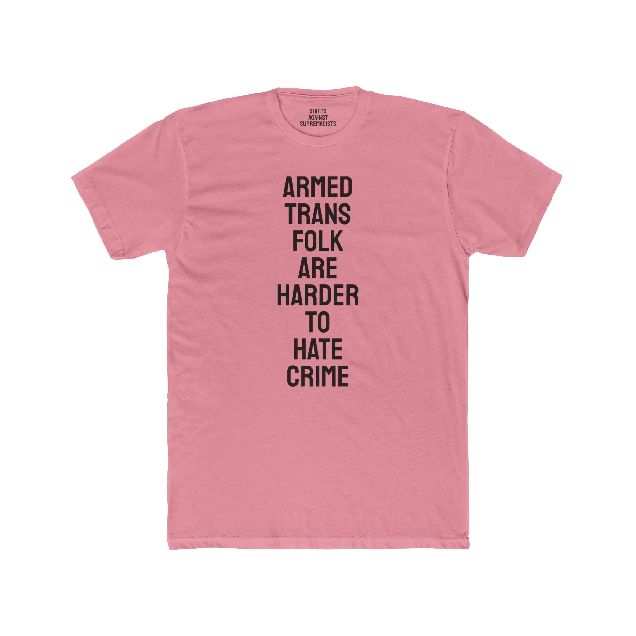 Armed Trans Folk Are Harder To Hate Crime - Unisex Cotton Crew Tee