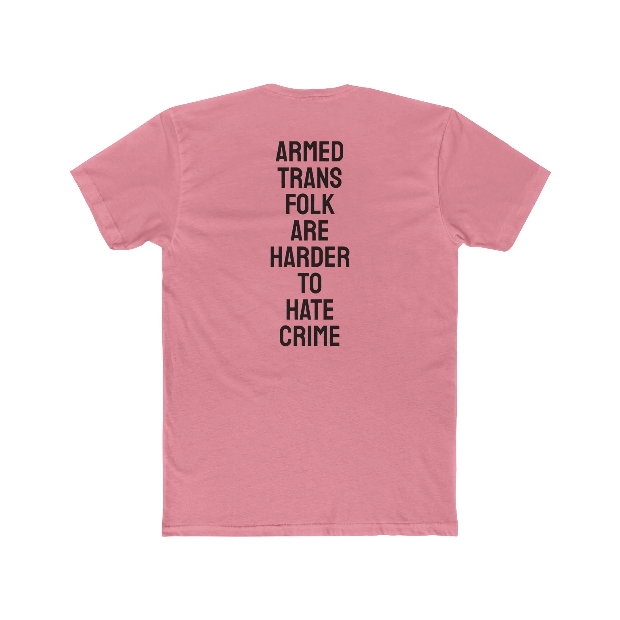 Armed Trans Folk Are Harder To Hate Crime - Unisex Cotton Crew Tee