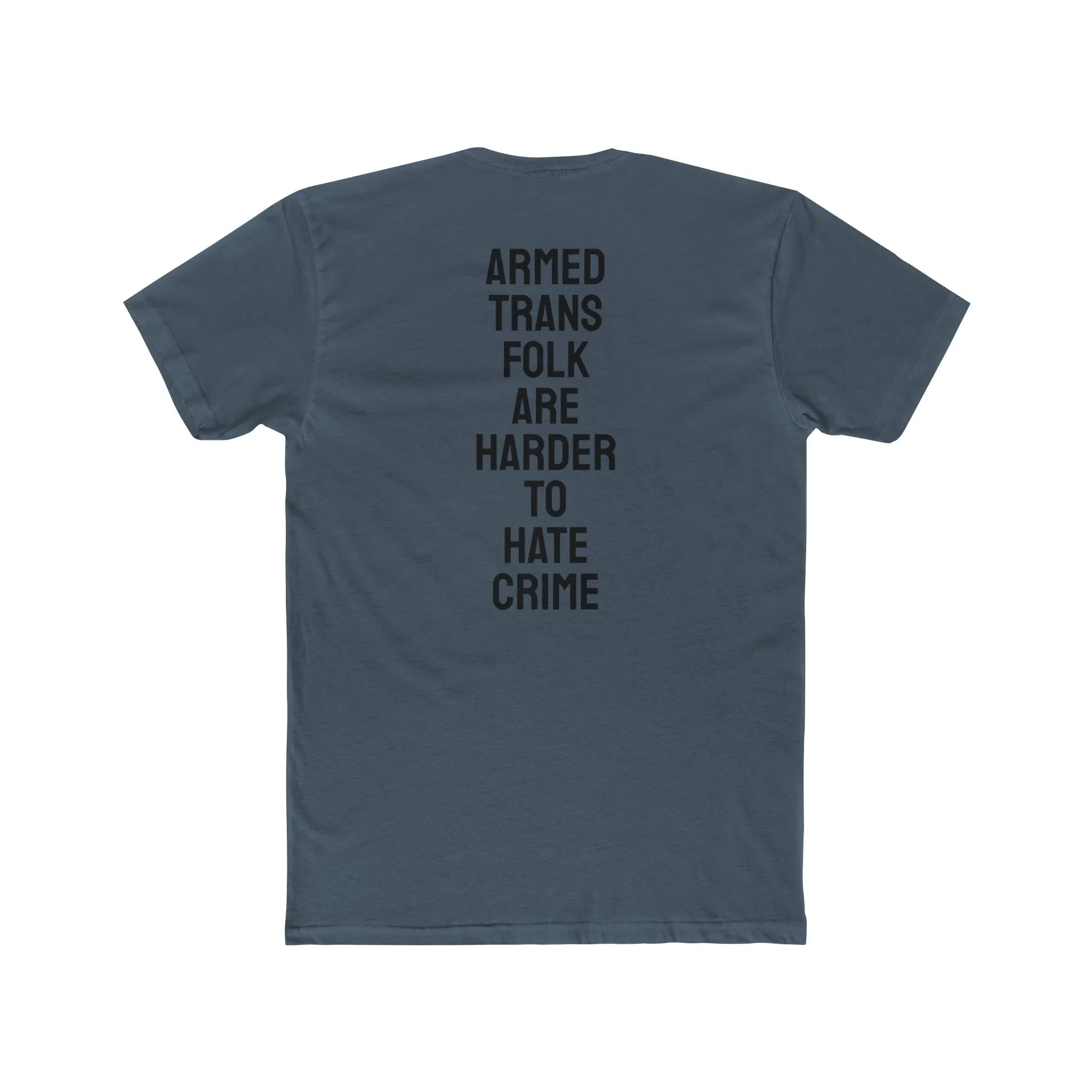 Armed Trans Folk Are Harder To Hate Crime - Unisex Cotton Crew Tee
