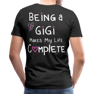 Being a Gigi Makes My Life Complete Men's Premium T-Shirt (CK1553)