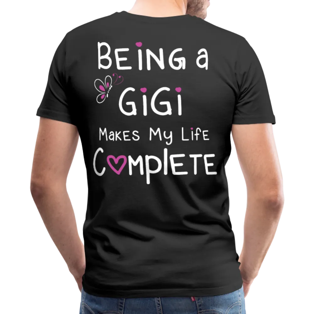 Being a Gigi Makes My Life Complete Men's Premium T-Shirt (CK1553)