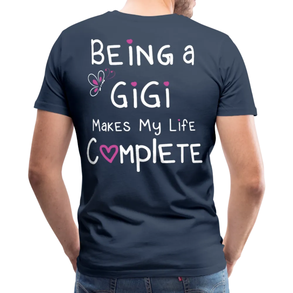 Being a Gigi Makes My Life Complete Men's Premium T-Shirt (CK1553)
