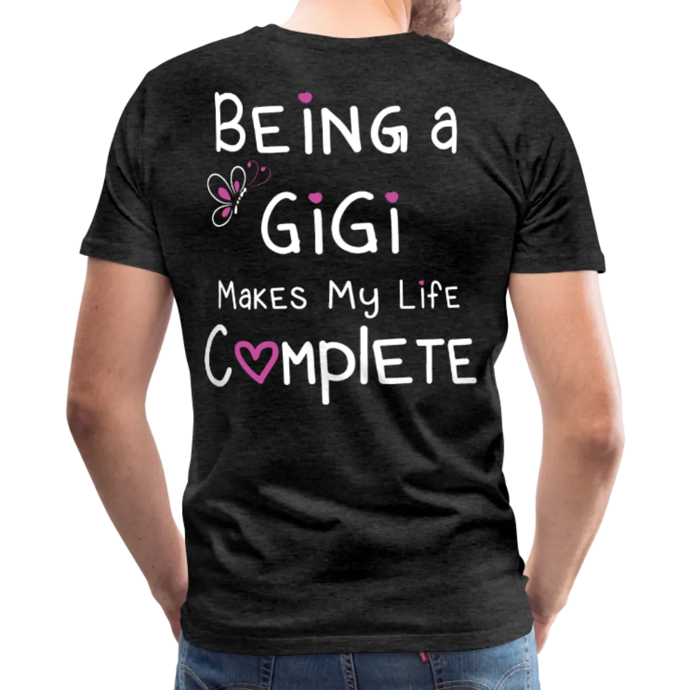 Being a Gigi Makes My Life Complete Men's Premium T-Shirt (CK1553)
