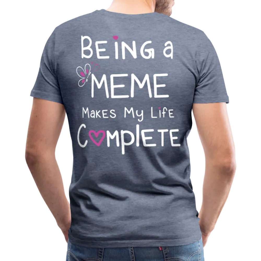 Being a Meme Makes My Life Complete Men's Premium T-Shirt (CK1535)