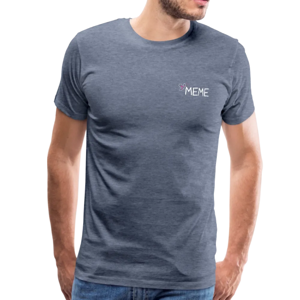Being a Meme Makes My Life Complete Men's Premium T-Shirt (CK1535)