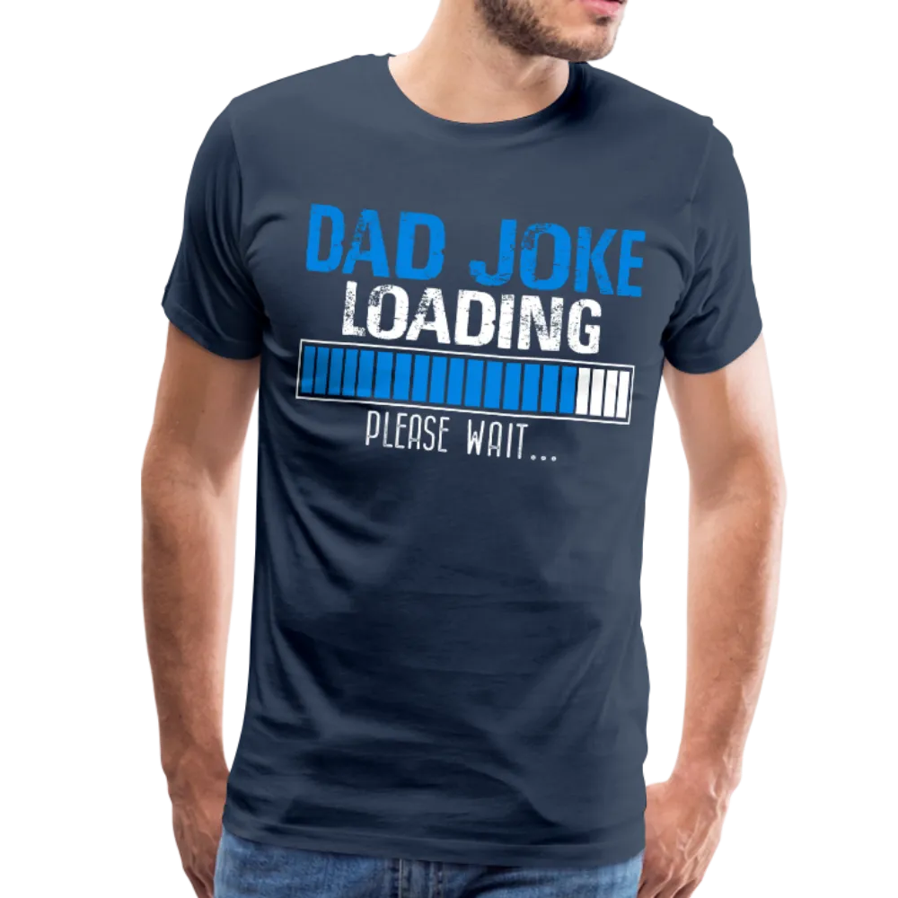 Dad Joke Loading Men's Premium T-Shirt (CK1044)