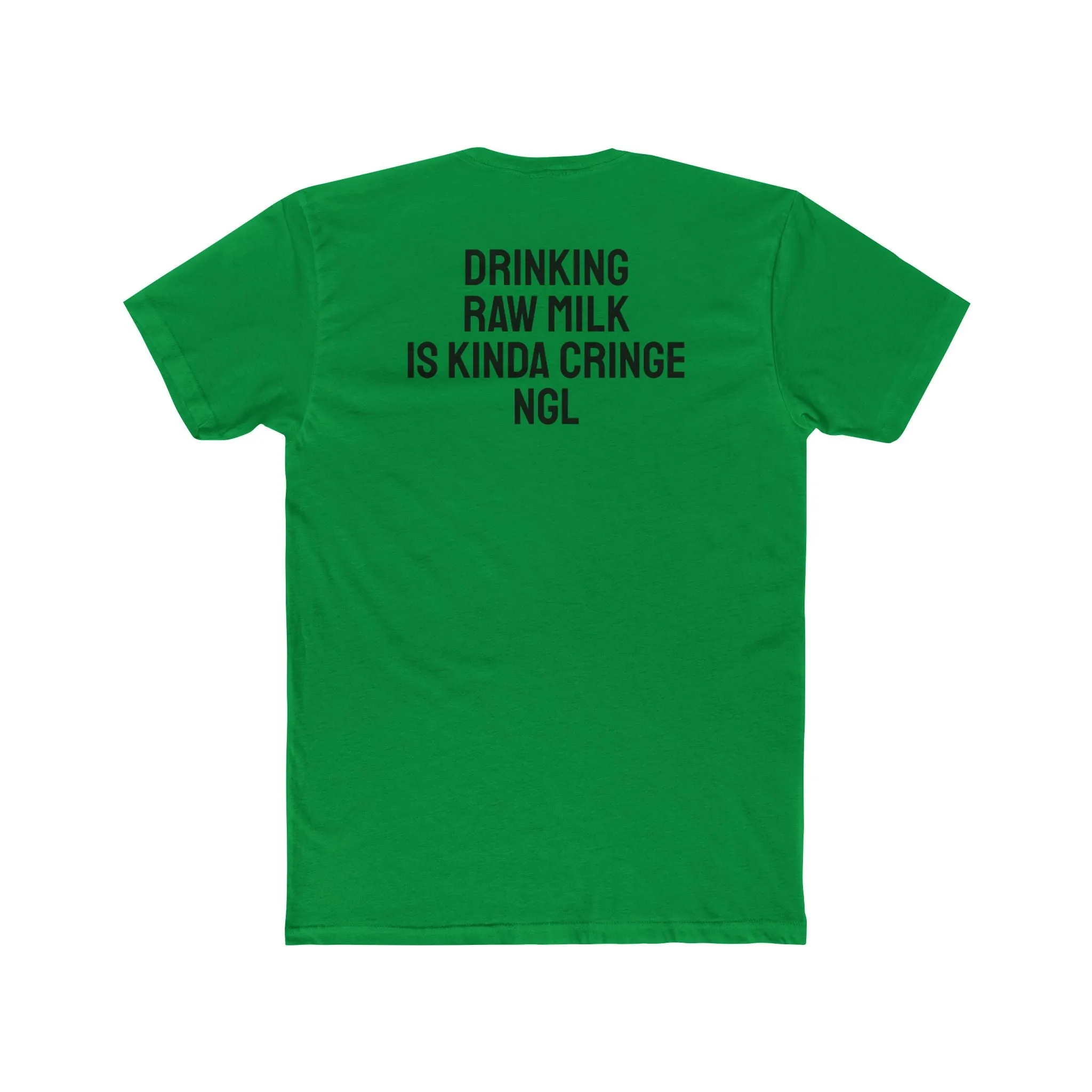 Drinking Raw Milk Is Kinda Cringe NGL - Unisex Cotton Crew Tee