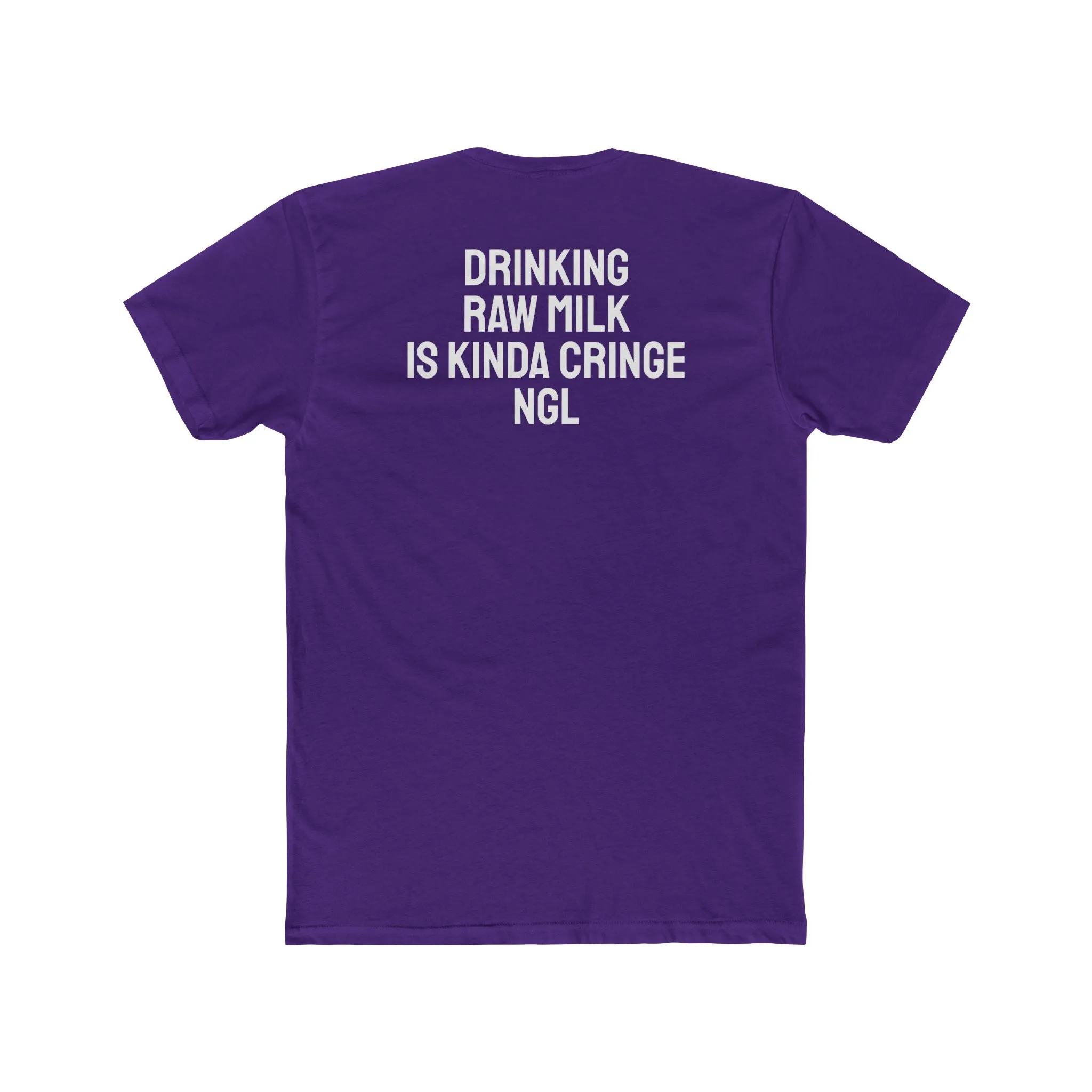 Drinking Raw Milk Is Kinda Cringe NGL - Unisex Cotton Crew Tee