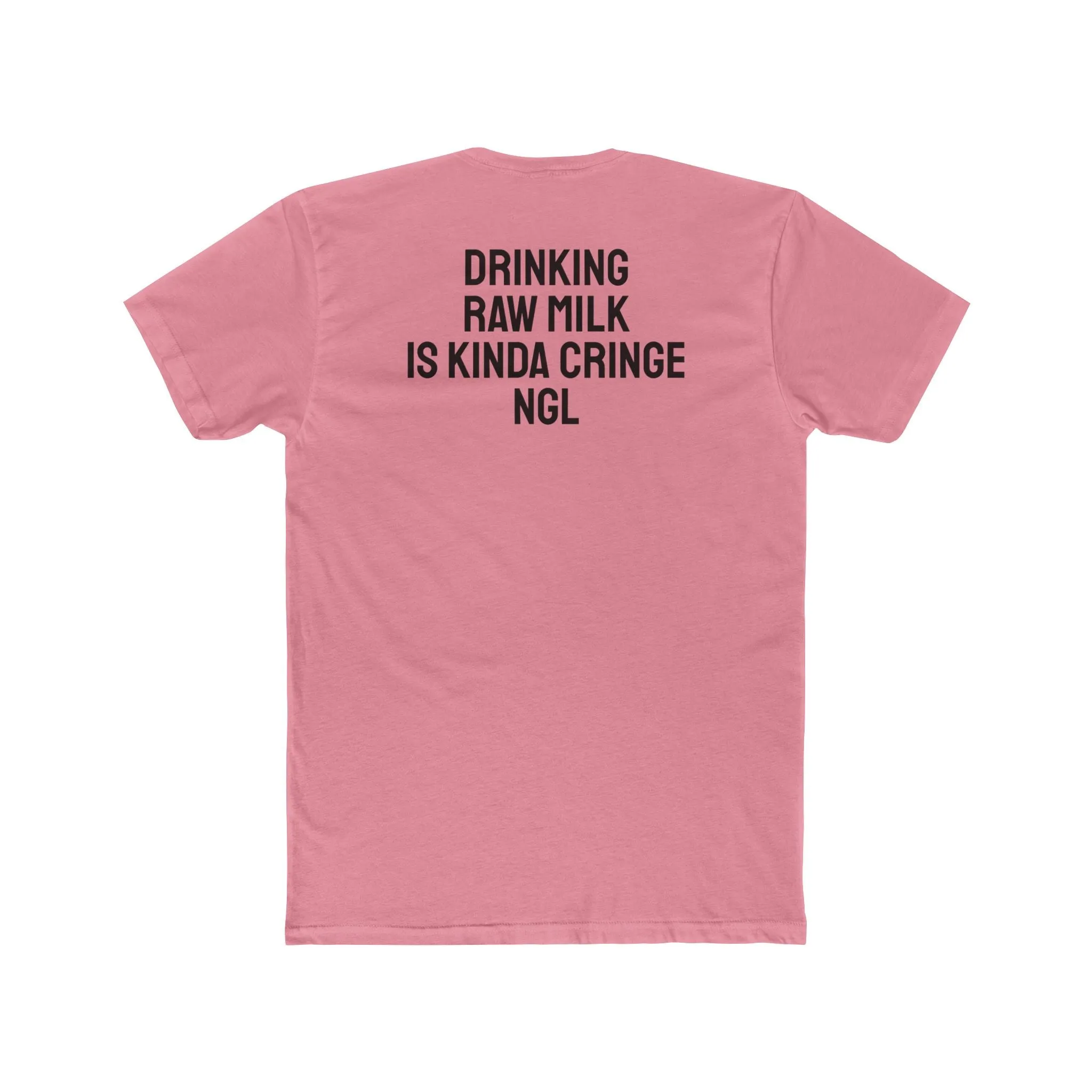 Drinking Raw Milk Is Kinda Cringe NGL - Unisex Cotton Crew Tee