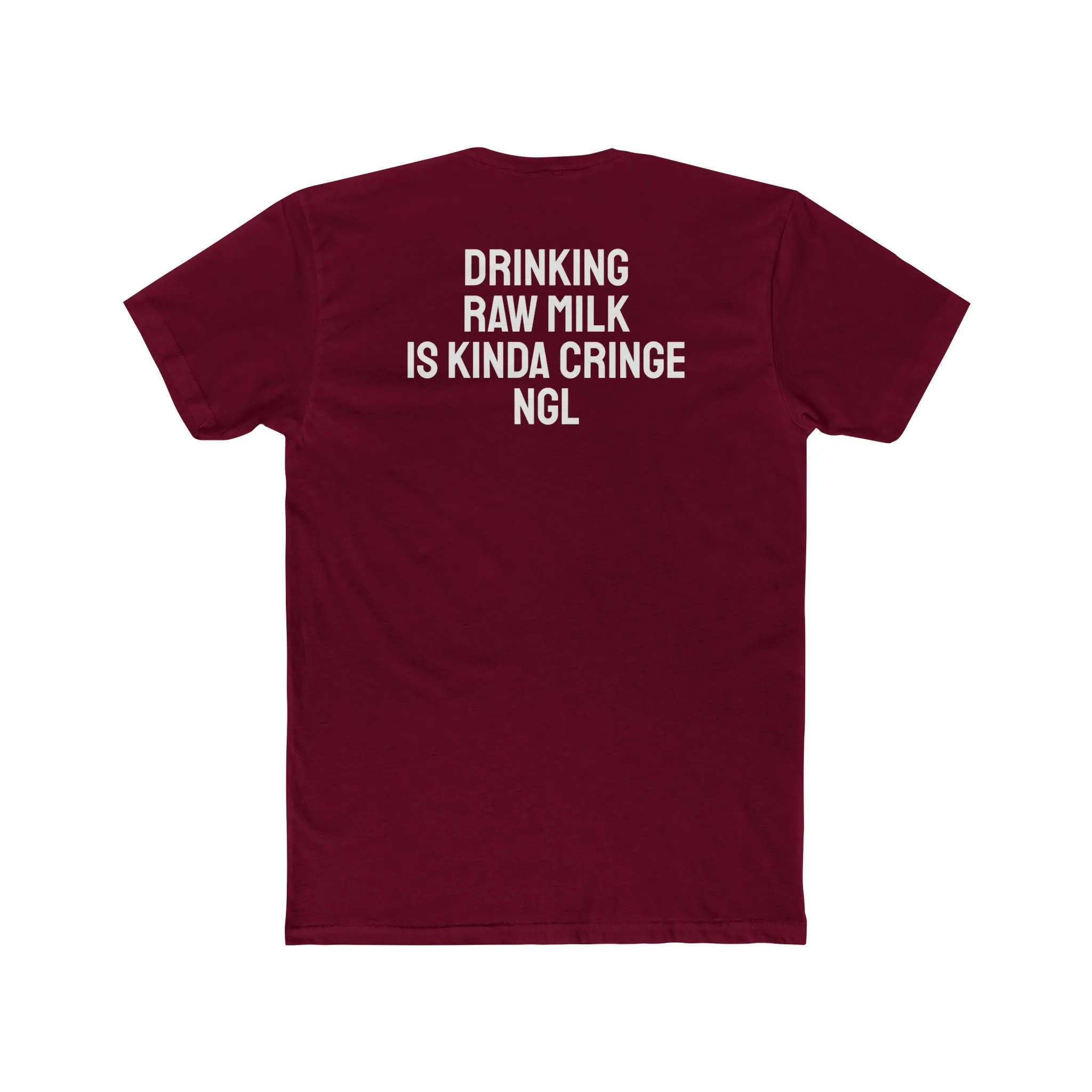 Drinking Raw Milk Is Kinda Cringe NGL - Unisex Cotton Crew Tee