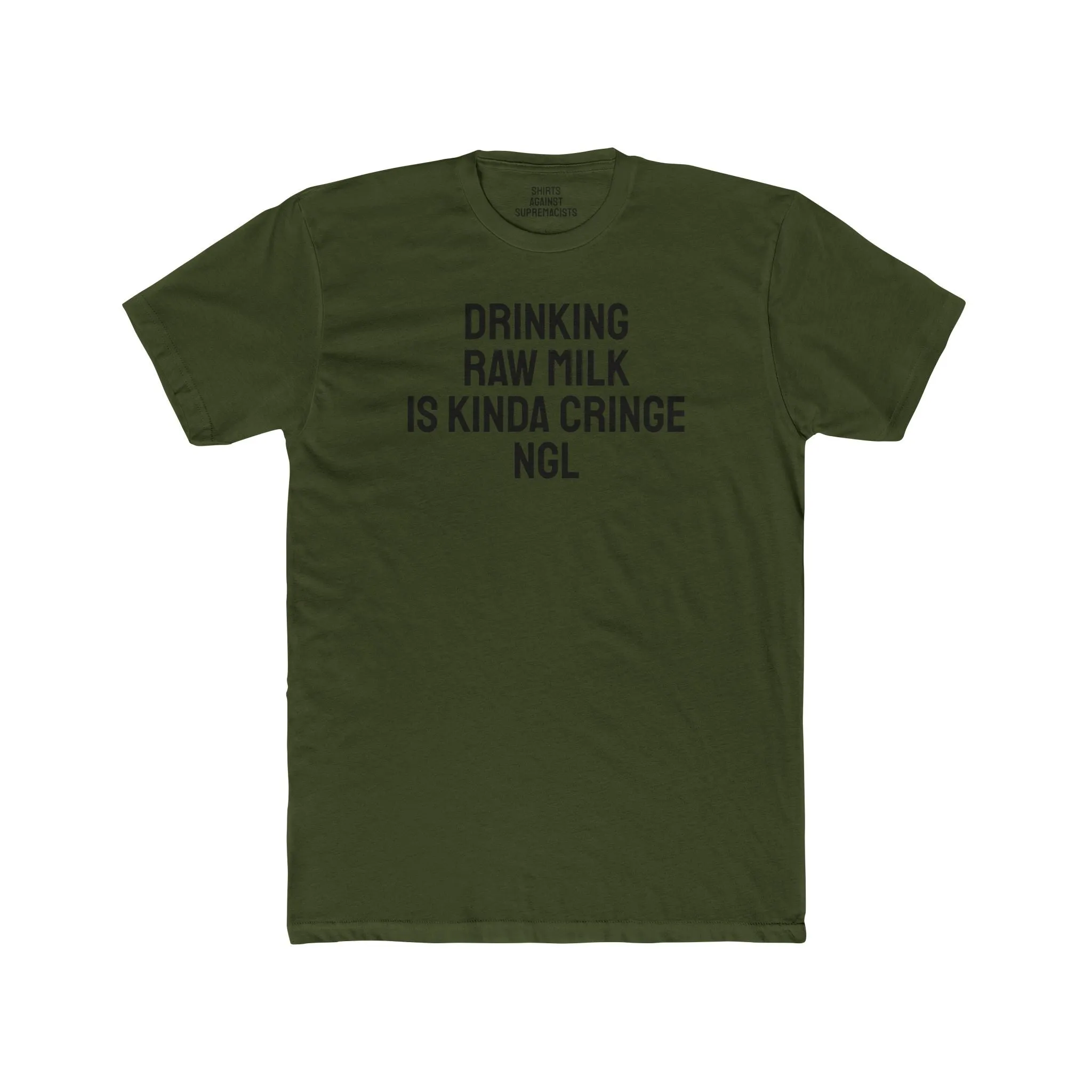 Drinking Raw Milk Is Kinda Cringe NGL - Unisex Cotton Crew Tee