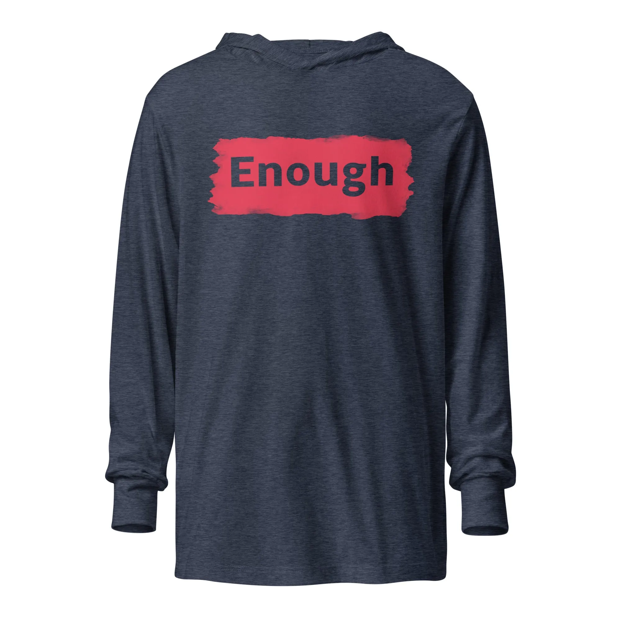 EDGY ENOUGH Positive Mental Health Self-Love Hooded Long-Sleeve Tee