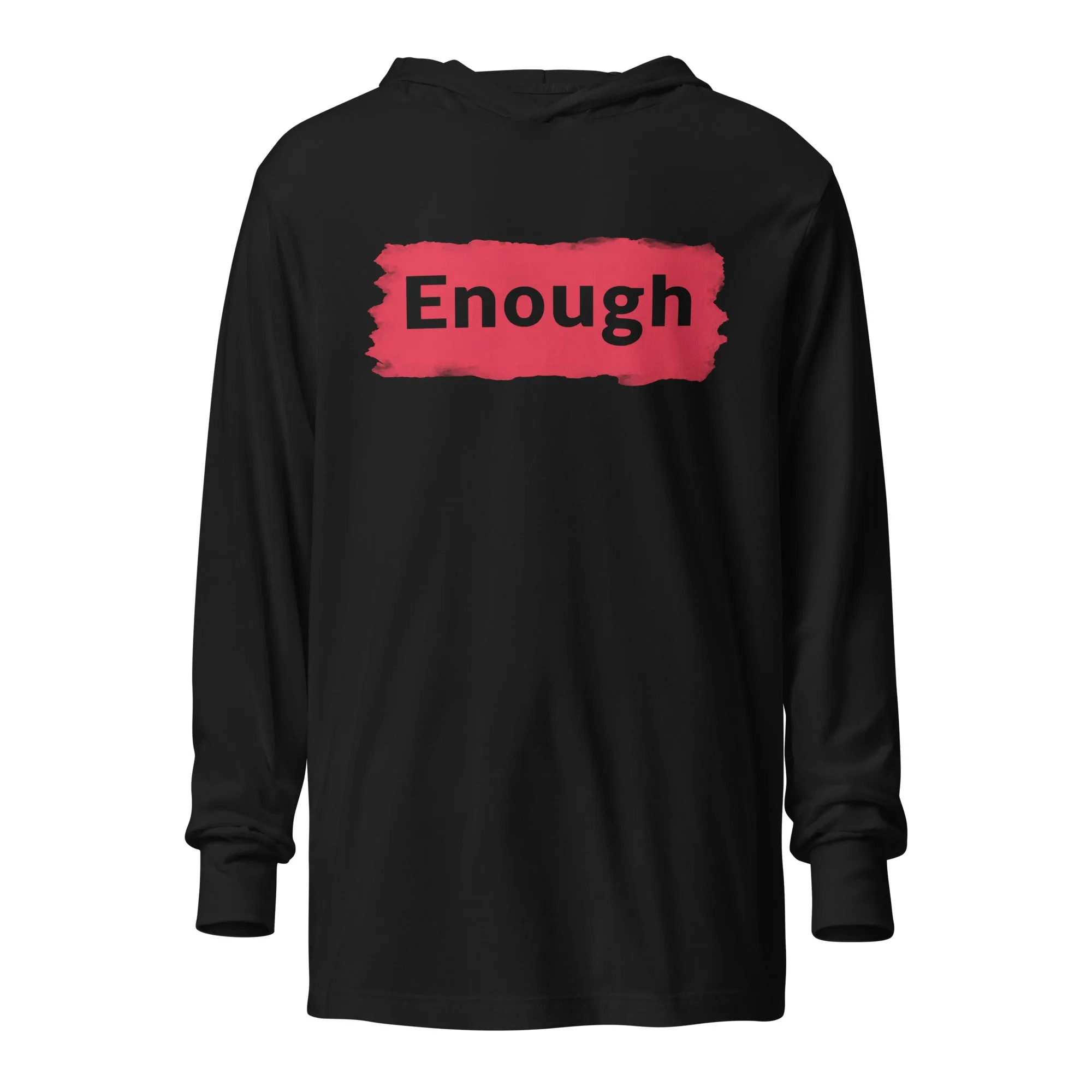 EDGY ENOUGH Positive Mental Health Self-Love Hooded Long-Sleeve Tee