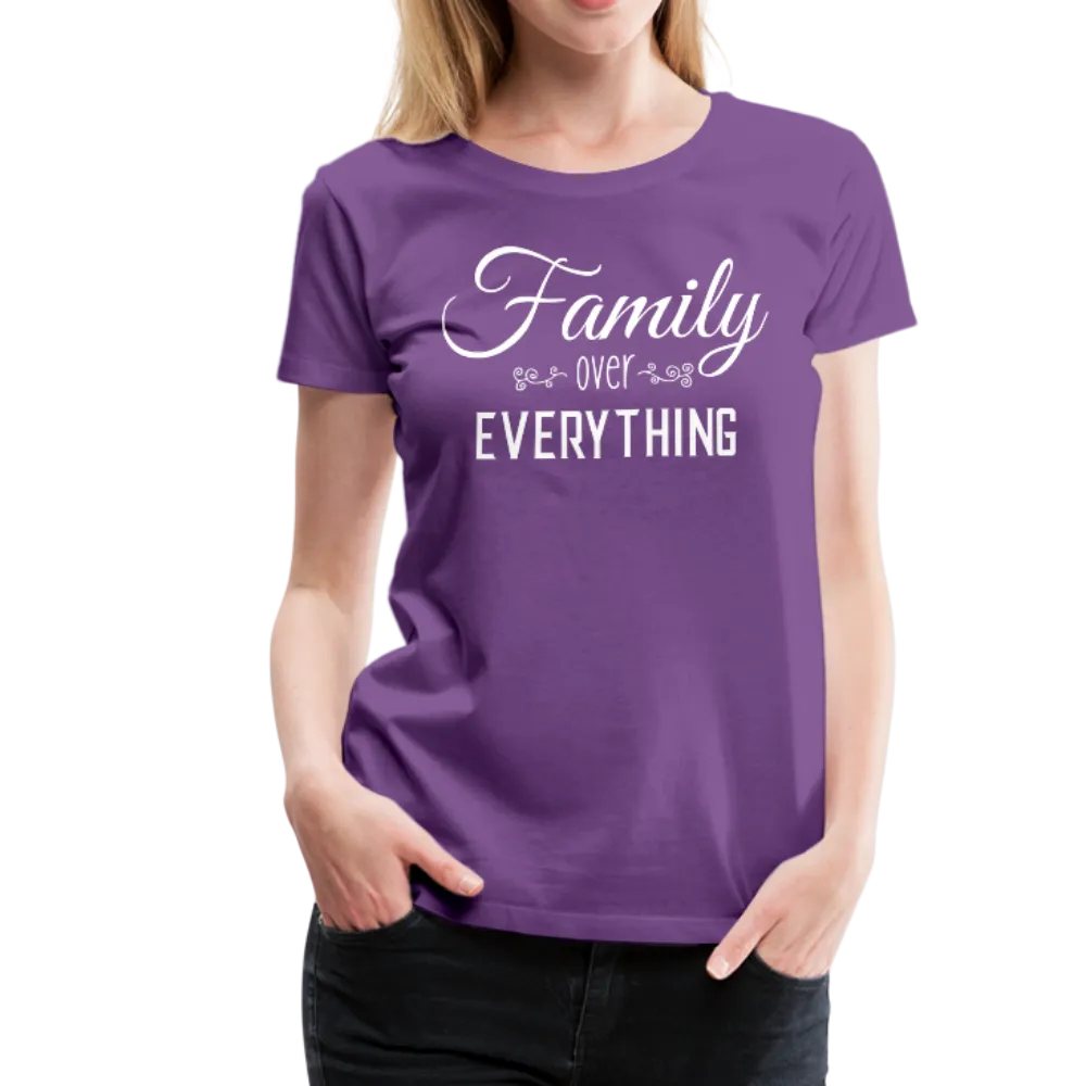 Family Over Everything Women’s Premium T-Shirt (CK1932)