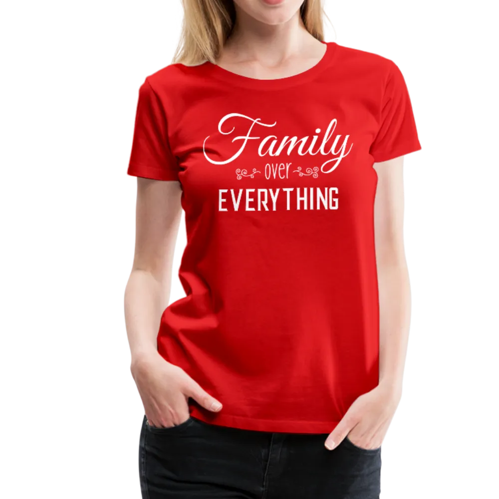Family Over Everything Women’s Premium T-Shirt (CK1932)