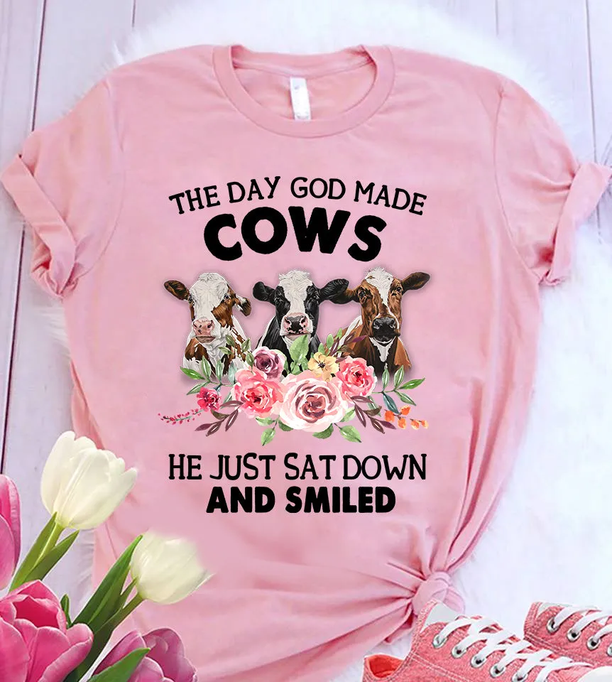 Funny Cow Shirt, The Day God Made Cows He Just Sat Down And Smiled