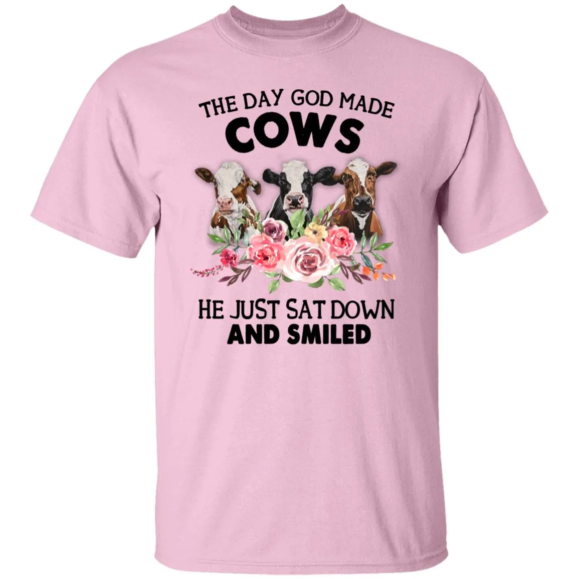 Funny Cow Shirt, The Day God Made Cows He Just Sat Down And Smiled