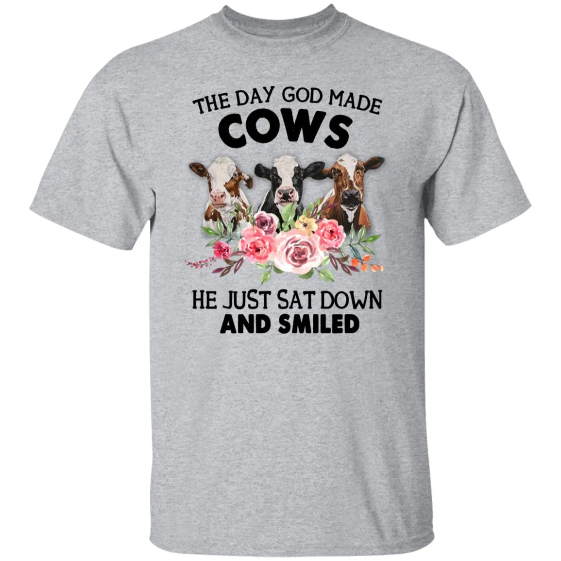Funny Cow Shirt, The Day God Made Cows He Just Sat Down And Smiled