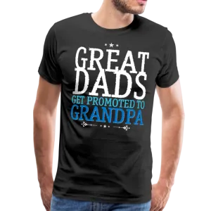 Great Dad get Promoted to Grandpa Men's Premium T-Shirt (Ck1662)