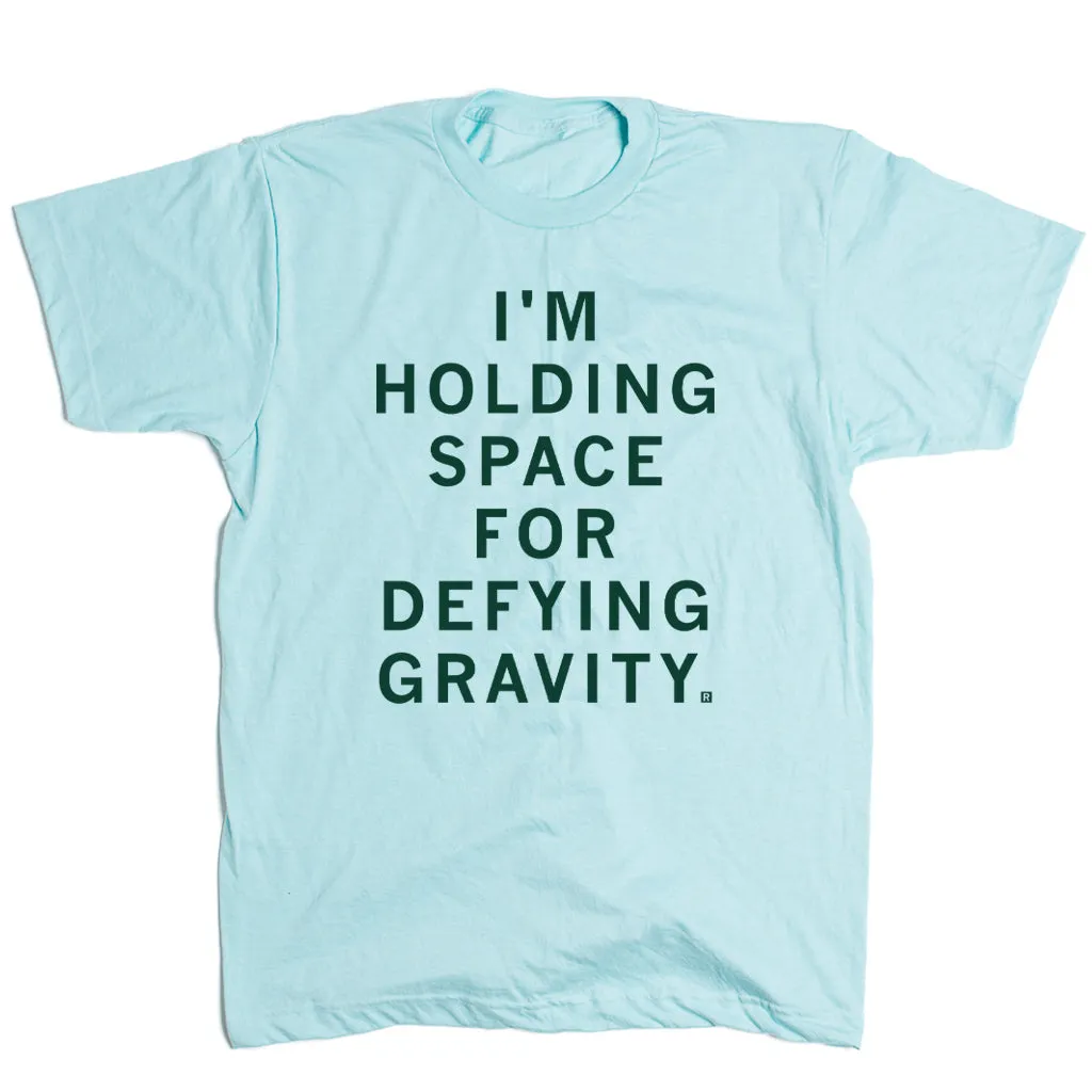 Holding Space For Defying Gravity