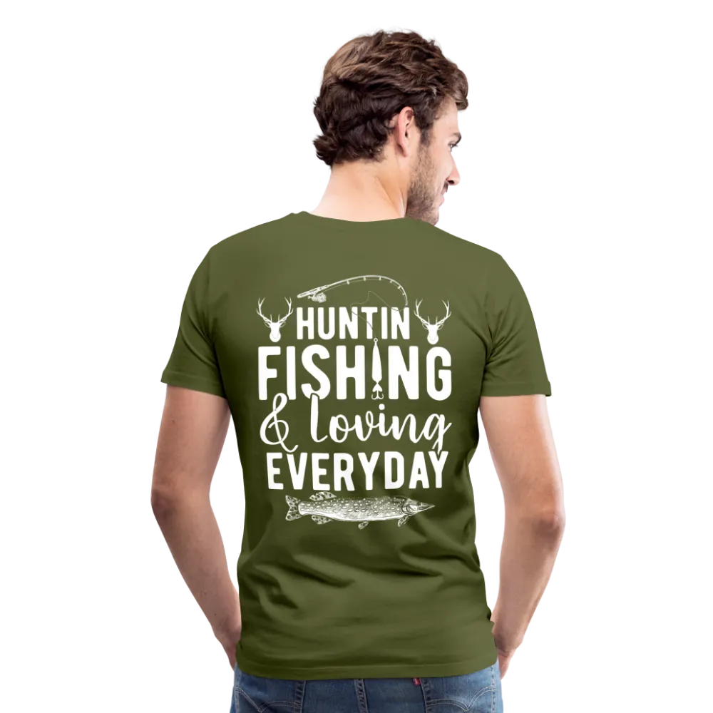 Huntin and Fishing and Loving Everyday Men's Premium T-Shirt (KS1010)