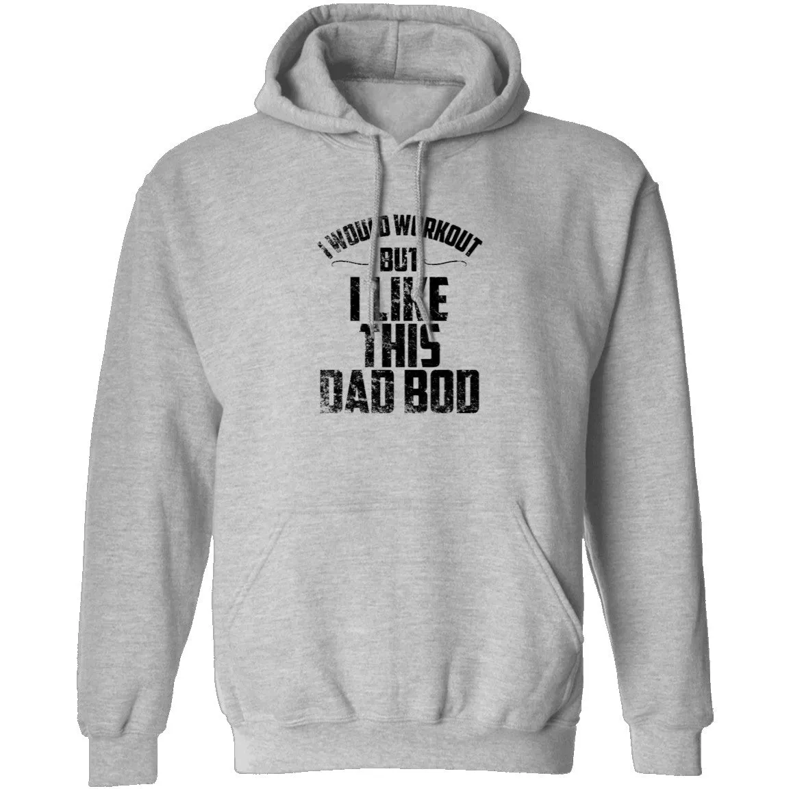 I Would Workout But I Like This Dad Bod T-Shirt