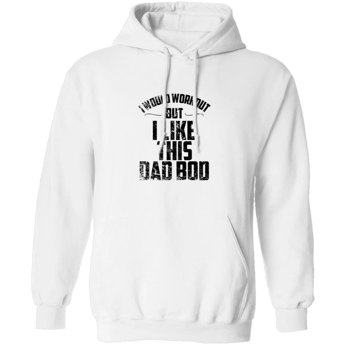 I Would Workout But I Like This Dad Bod T-Shirt