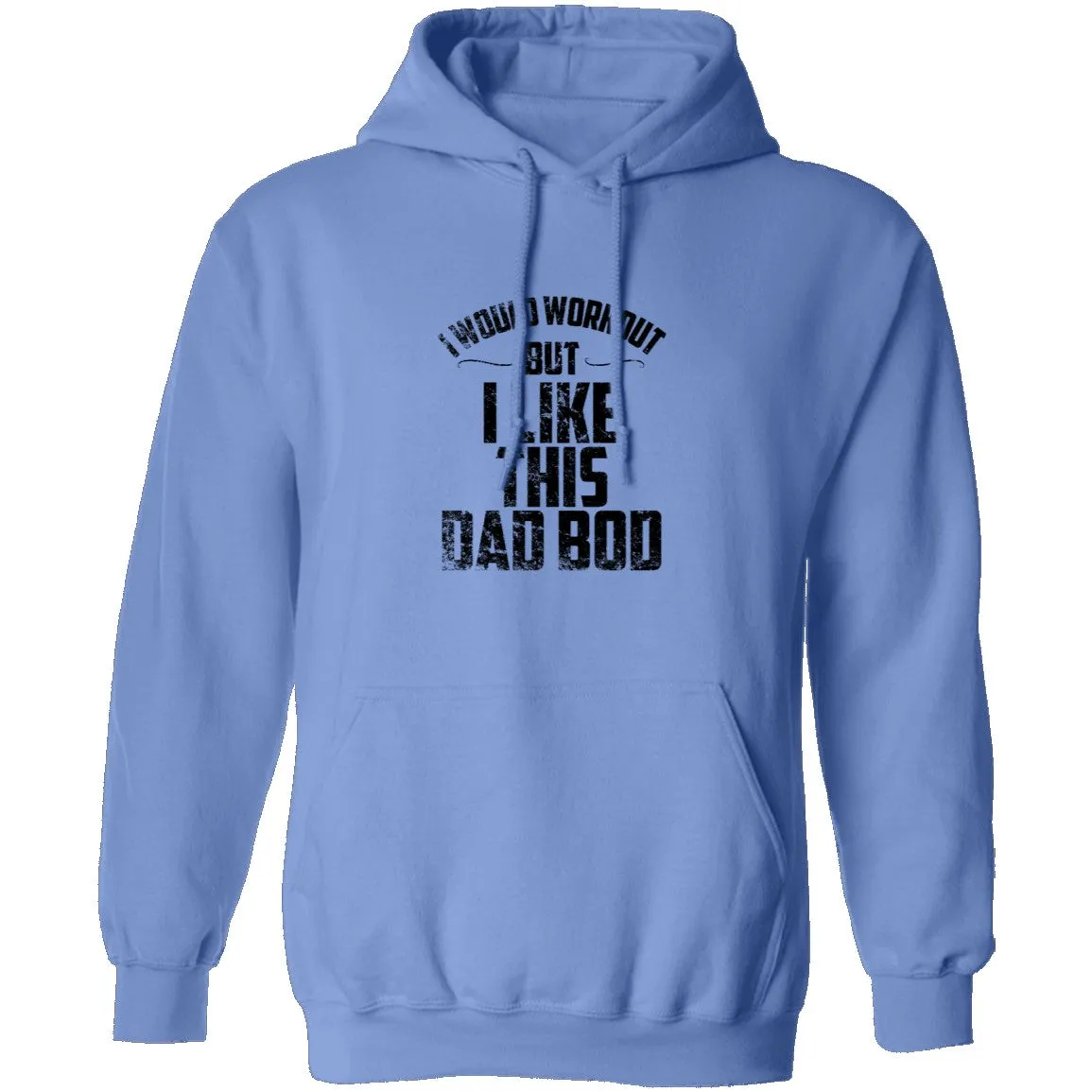 I Would Workout But I Like This Dad Bod T-Shirt