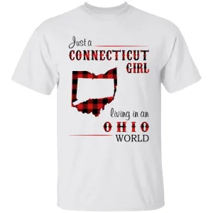 Just A Connecticut Girl Living In An Ohio World T-shirt