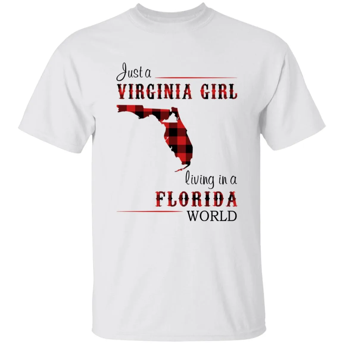 Just A Virginia Girl Living In A Florida World T-shirt