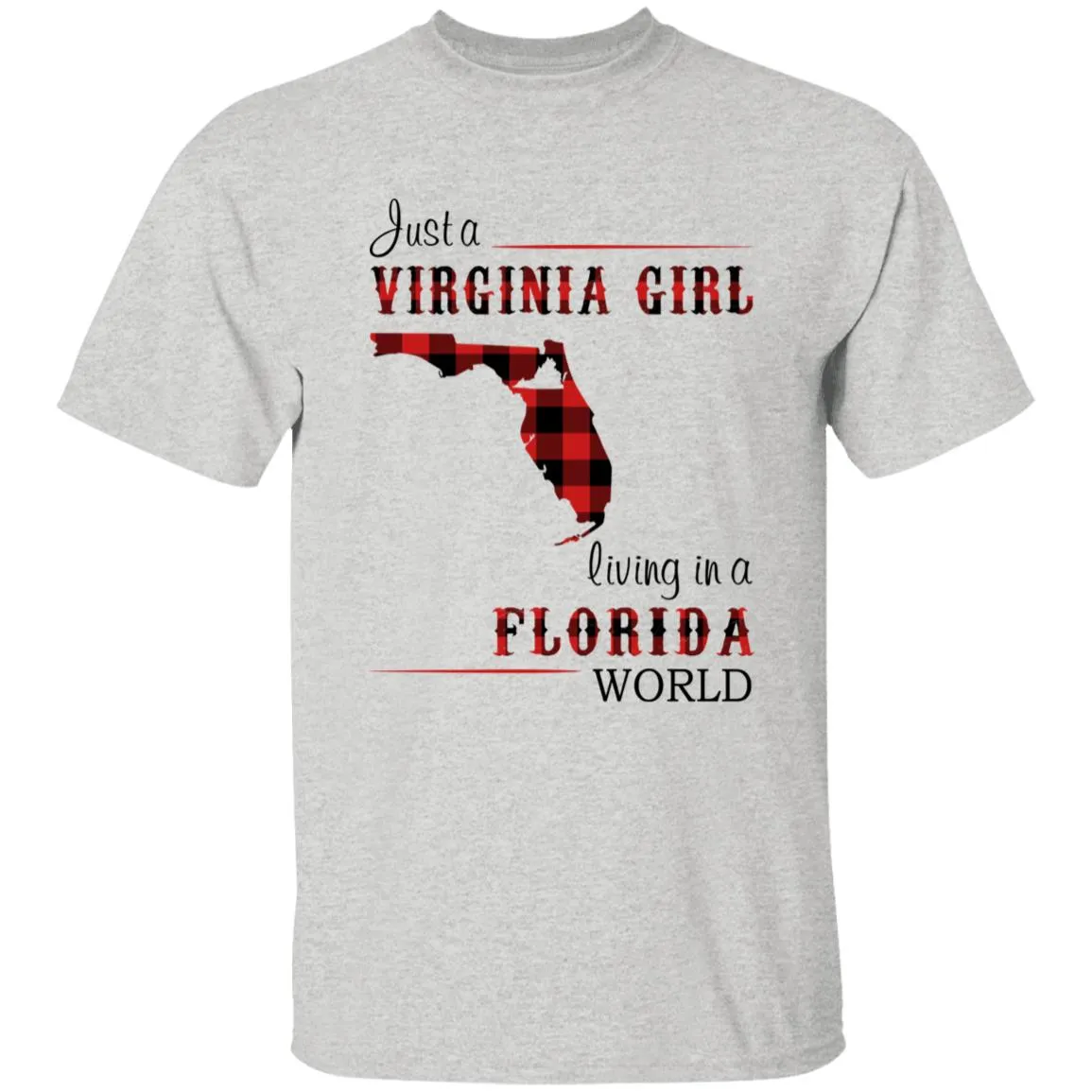 Just A Virginia Girl Living In A Florida World T-shirt