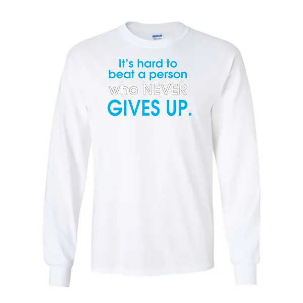 Long Sleeve Shirts Who Never Gives Up
