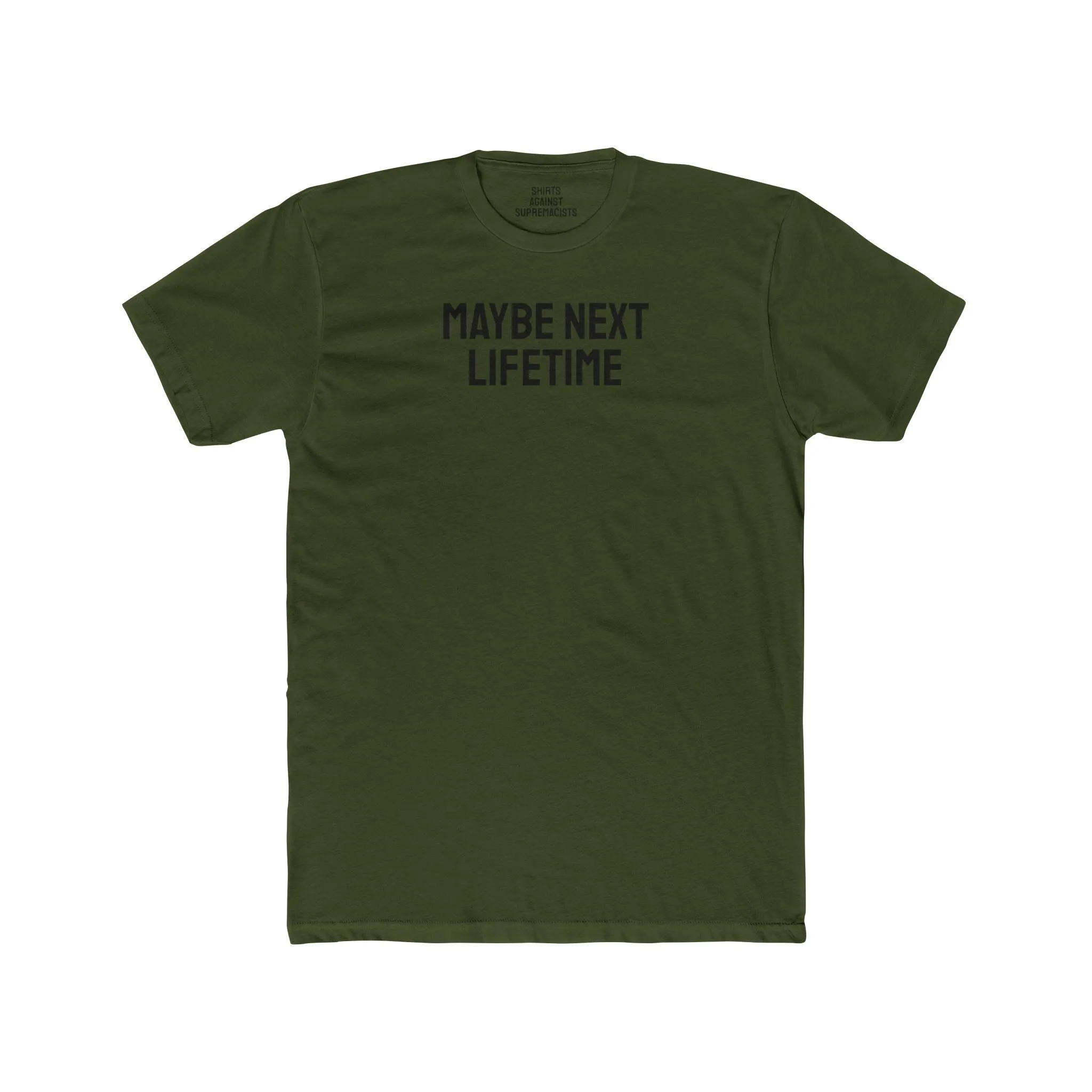 Maybe Next Lifetime - Unisex Cotton Crew Tee