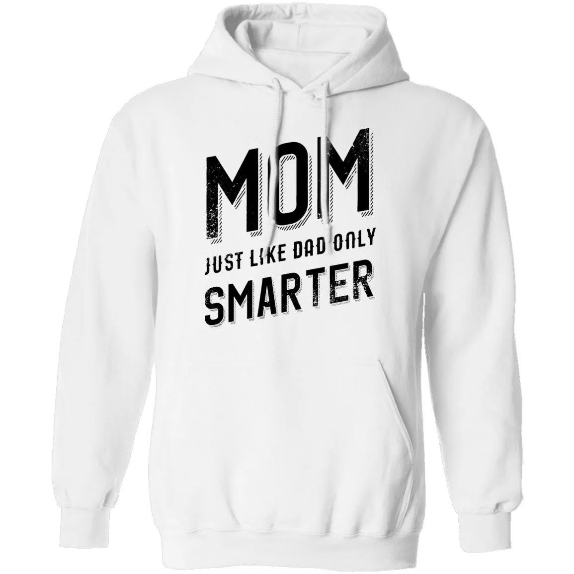 Mom Just Like Dad Only Smarter T-Shirt