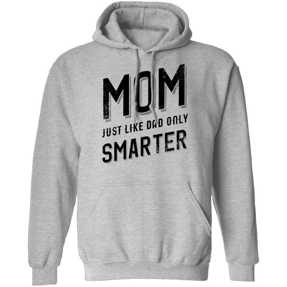 Mom Just Like Dad Only Smarter T-Shirt