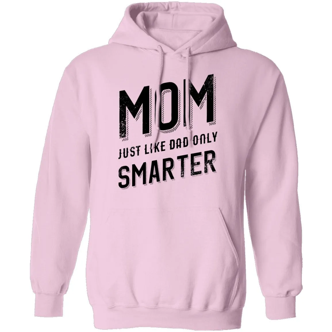 Mom Just Like Dad Only Smarter T-Shirt