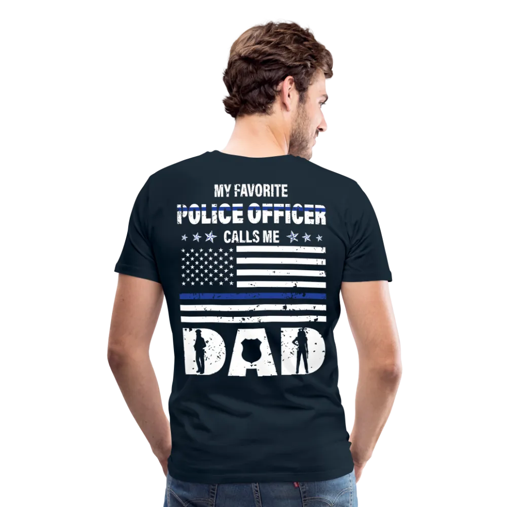 My Favorite Police Officer Calls Me Dad Men's Premium T-Shirt (CK4139-BackOnly)