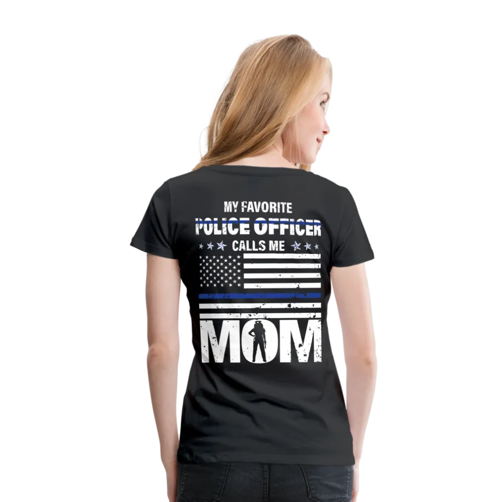 My Favorite Police Officer Calls Me Mom Women’s Premium T-Shirt (CK4138) Back Only
