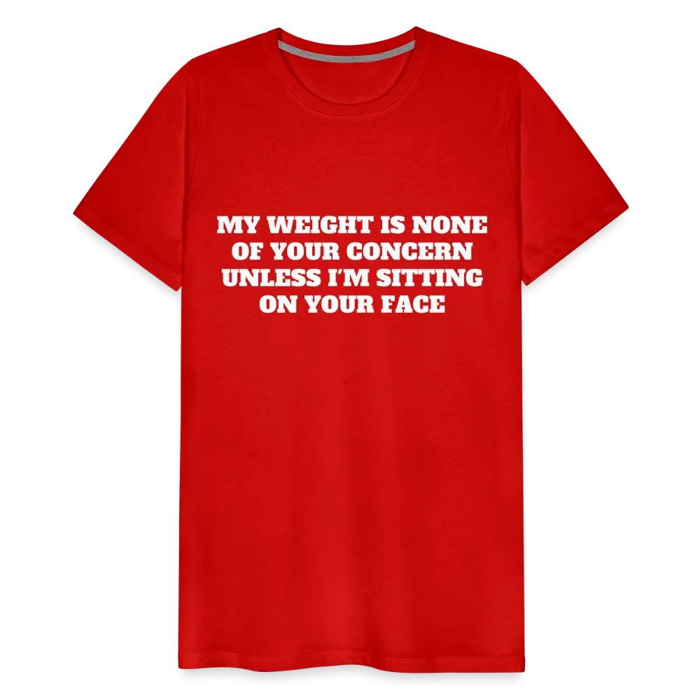 My Weight is None of Your Concern - Women's Tee