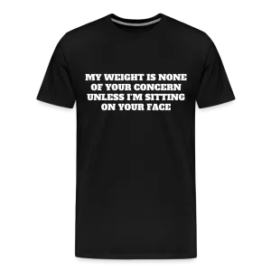 My Weight is None of Your Concern - Women's Tee