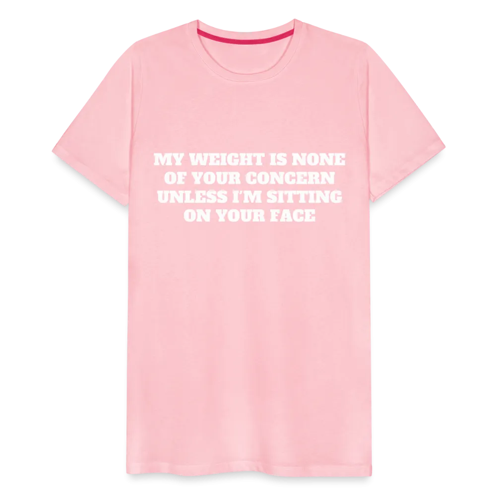 My Weight is None of Your Concern - Women's Tee