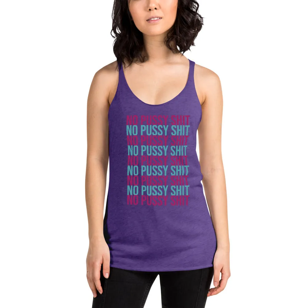No Pussy Shit Racerback Tank