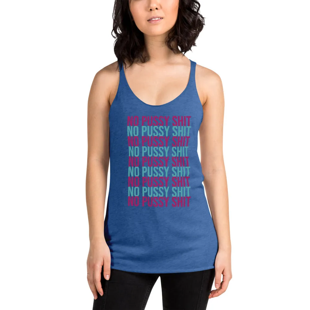 No Pussy Shit Racerback Tank