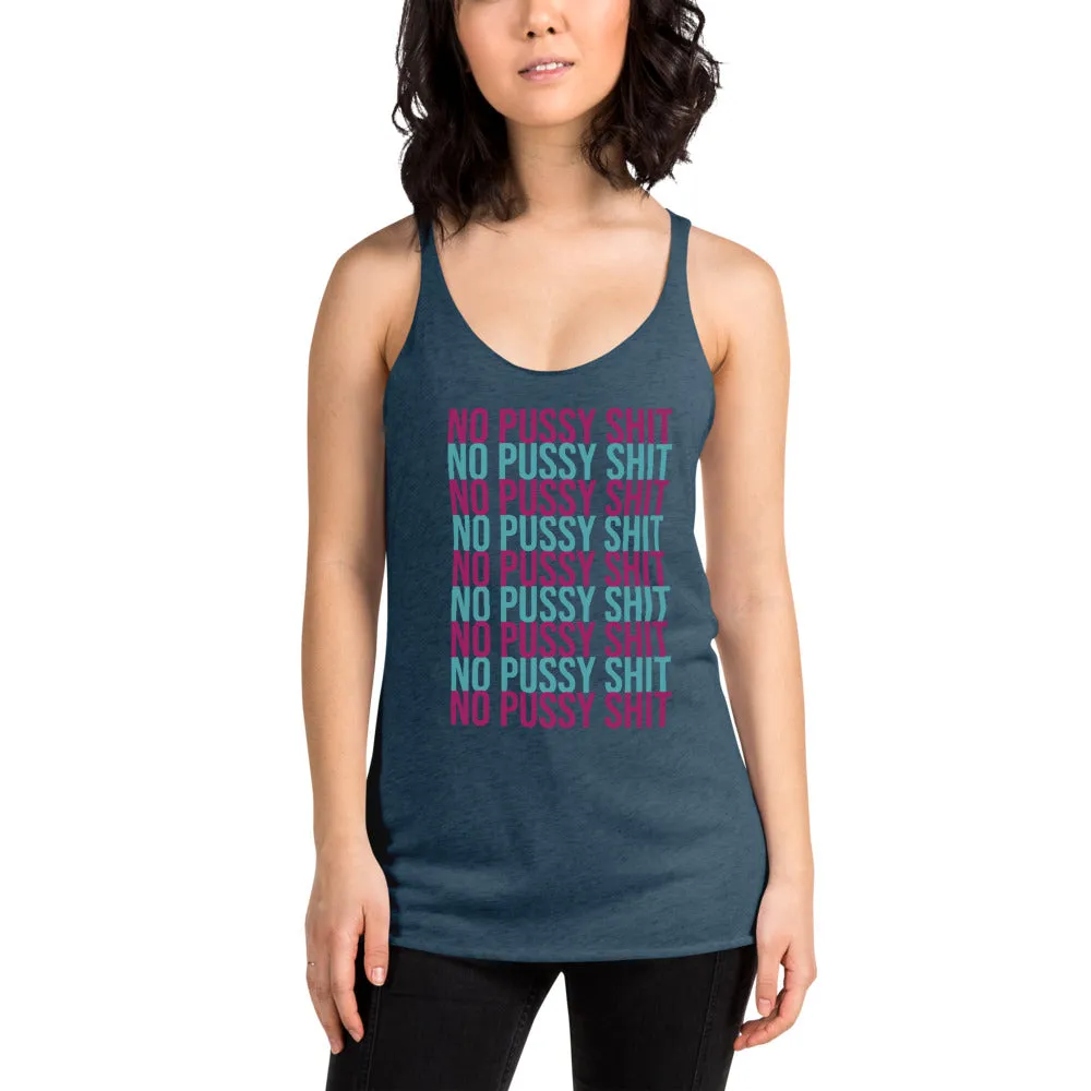 No Pussy Shit Racerback Tank