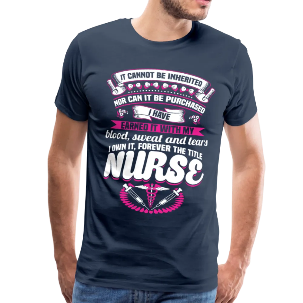Nurse Earned Men's Premium T-Shirt (CK1634U)