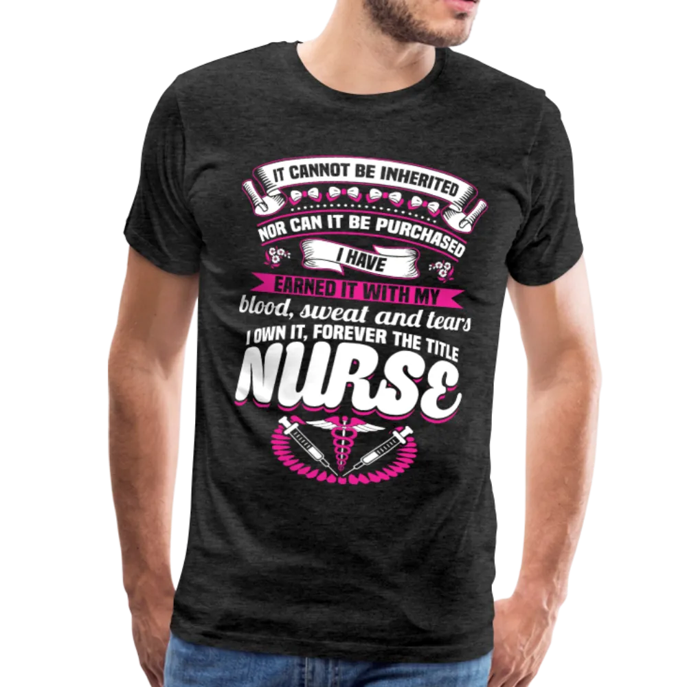 Nurse Earned Men's Premium T-Shirt (CK1634U)