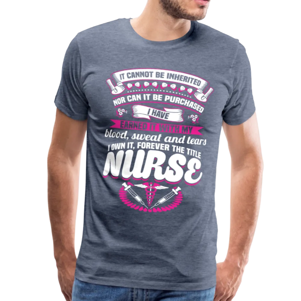 Nurse Earned Men's Premium T-Shirt (CK1634U)