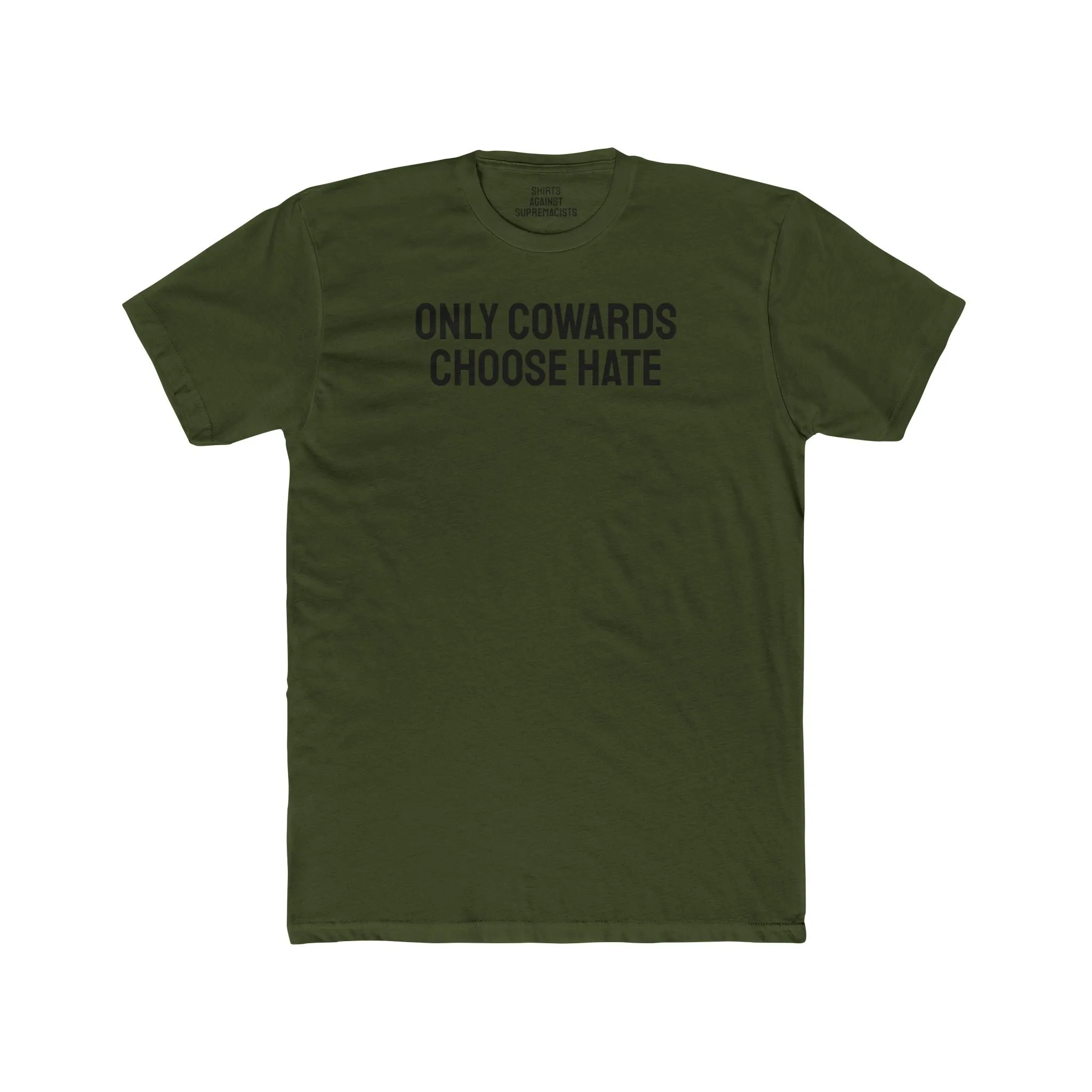 Only Cowards Choose Hate - Unisex Cotton Crew Tee